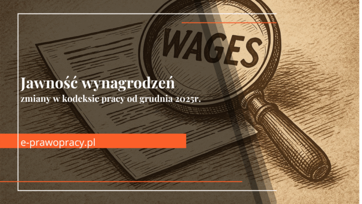 Jawność wynagrodzeń od&nbsp;grudnia 2025r. – co&nbsp;zmienia nowelizacja Kodeksu pracy?