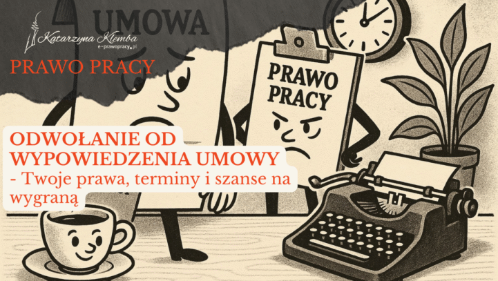 Odwołanie od&nbsp;wypowiedzenia umowy o&nbsp;pracę – Twoje&nbsp;prawa, terminy i&nbsp;szanse na&nbsp;wygraną