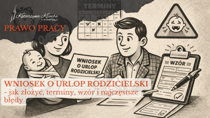 Wniosek o&nbsp;urlop rodzicielski – jak złożyć, terminy, wzór i&nbsp;najczęstsze błędy