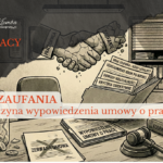 Utrata zaufania jako przyczyna wypowiedzenia umowy o&nbsp;pracę